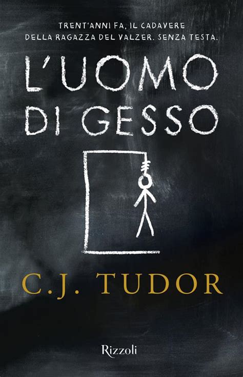 tudor l'uomo di gesso ibs|[Bookswiffer] Recensione 'L'uomo di gesso' di C. J. Tudor .